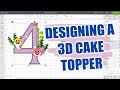 Designing 3D Cake Topper Using Cricut Design Space