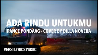 Ada Rindu Untukmu - Pance F. Pondaag Cover by Dilla Novera | (Lyrics Video Music)