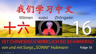 „Ist Chinesisch wirklich so schwierig?“ (16) (von und mit Sonja „SONNI“ Hubmann)