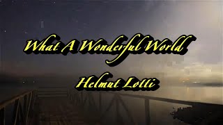 [아름답고 듣기좋은 노래]What A Wonderful World-Helmut Lotti