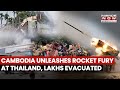 Thailand Vs Cambodia 15 Dead After Rocket Carnage Lakhs Evacuated As Border Conflict Turns Ugly Thailand Vs Cambodia 15 Dead After Rocket Carnage Lakhs Evacuated As Border Conflict Turns Ugly