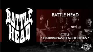 BATTLE HEAD - Diskriminasi Pembodohan (  Song )