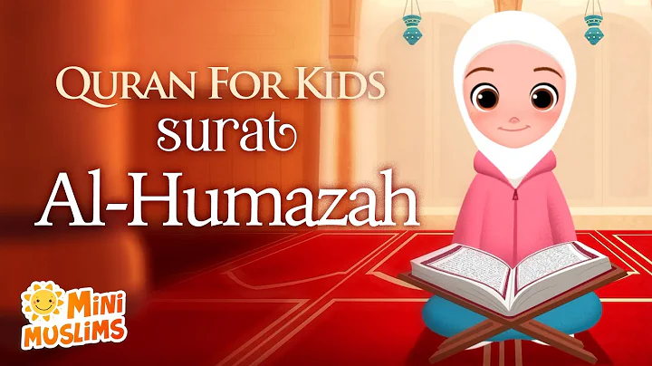 Learn Quran For Kids | Surat Al-humazah    MiniMus...