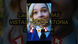 TOP:Las 10 SERIES Más VISTAS de la HISTORIA de Netflix #shorts