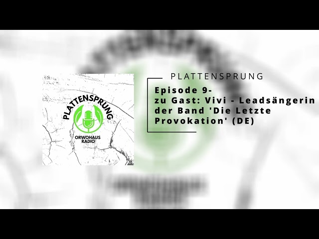 PLATTENSPRUNG Episode 9 - zu Gast Vivi - Leadsängerin von der Band 'Die Letzte Provokation' (DE)