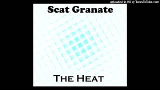 Scat Granate - The Heat (2022 Mix)