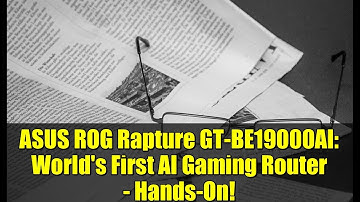 ASUS ROG Rapture GT-BE19000AI: World