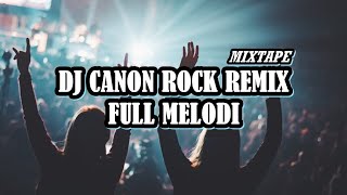 DJ CANON ROCK FULL MELODI FUNKY REMIX TERBARU 2022