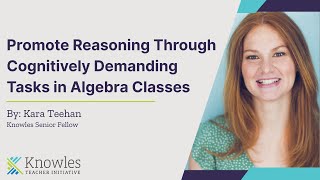 Promoting Reasoning Through Cognitively Demanding Tasks in Algebra Classes by Kara Teehan.