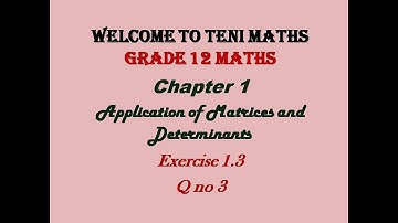 Grade 12: Maths: Chapter 1: Application of Matrices and Determinants: Exercise 1.3 Q no 3