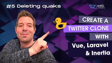 #5 Deleting quaks | Unbelievable! Build Your Own Twitter with VueJS and Laravel!