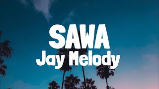 Jay Melody - SAWA (Lyrics)