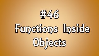 #46: Functions Inside Objects