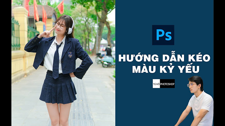 Hướng dẫn chỉnh sửa ảnh kỷ yếu trên photoshop cs6