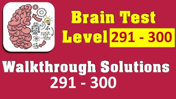 Brain Test Level 291 to  300 All answer by walkthrough solution with explanation.