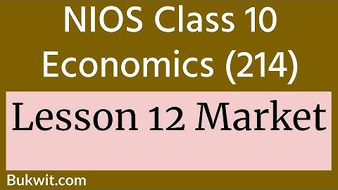 NIOS Class 10 Economics (214): Lesson 12 Market