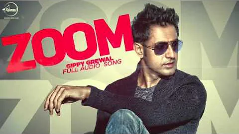 Zoom Full Audio Song   Gippy Grewal   Latest Punjabi Song 2016   Speed Records   YouTube