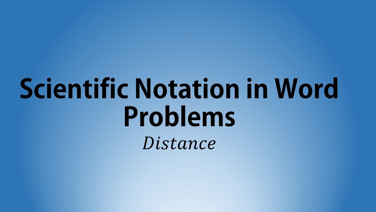 Scientific Notation in Word Problems: Distance - YouTube