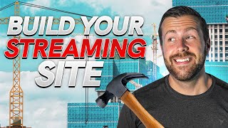How To Build Your Own Streaming Website in 5 Steps