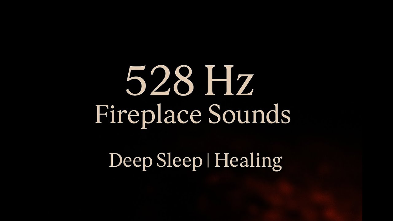 528 Hz Healing Frequency + Fireplace Sounds | Black Screen for Deep ...