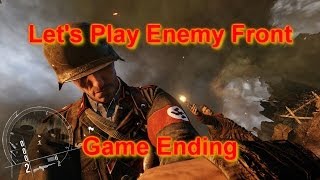 (Game Ending) Let's Play Enemy Front: Part 10 - 1080p - Ultra Graphics