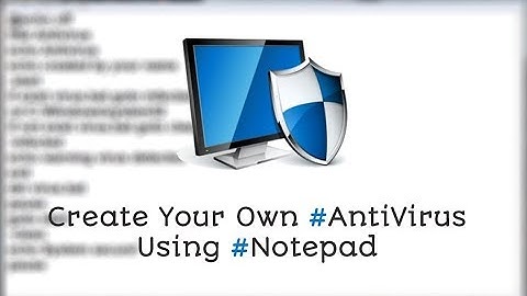 Make an ANTIVIRUS by using the Notepad (system scanner)