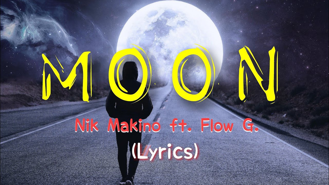 (Lyrics) MOON by Nik Makino ft. Flow G. - YouTube