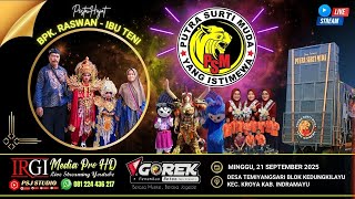 LIVE Singa Dangdut PUTRA SURTI MUDA || HAJAT : Bpk. RASWAN - Ibuy TENI || KEDUNGKILAYU 21 09 2025