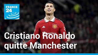 Cristiano Ronaldo quitte Manchester United • FRANCE 24