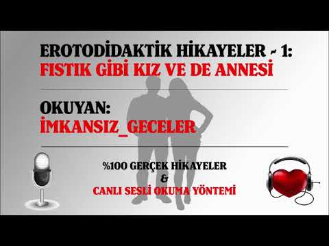 EROTODİDAKTİK HİKAYELER - 1: FISTIK GİBİ KIZ ve de ANNESİ