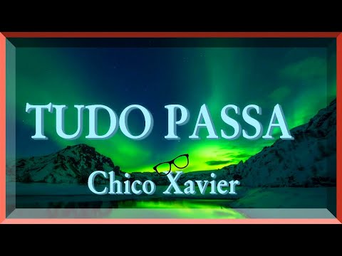 TUDO PASSA - Chico Xavier /#chicoxavier #tudopassa