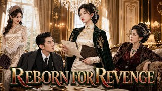 Betrayed heiress reborn 3 years earlier: spy bestie exposed, evil stepmom ruined, cold lord kneels. Update