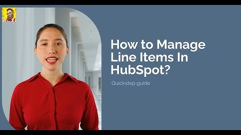 How to Manage Line Items In HubSpot