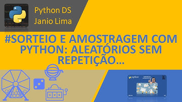 #SORTEIO E AMOSTRAGEM COM PYTHON: ALEATÓRIOS SEM REPETIÇÃO…