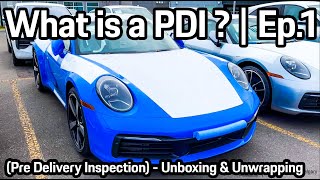 What is a PDI ? (Pre-Delivery Inspection) | Ep.1 | Unwrapping