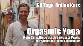 Mehr Selbstliebe durch Orgasmic Yoga | Simon Heller | Sexological Bodywork