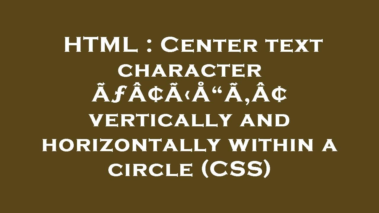 HTML : Center text character ☢ vertically and horizontally ...