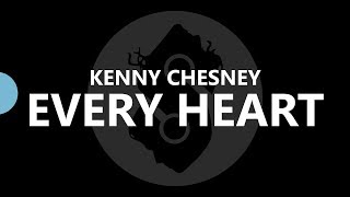 Video thumbnail of "Kenny Chesney -  Every Heart (Lyrics)"