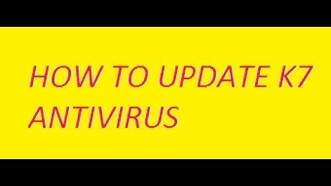 HOW TO UPDATE K7 ANTIVIRUS
