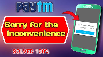 Paytm sorry for inconvenience problem |Paytm sorry for the inconvenience