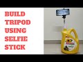 How to Make Tripod Using Selfie Stick &amp; Oil Jar