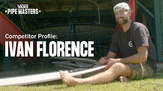 Vans Pipe Masters: Competitor Profile: Ivan Florence