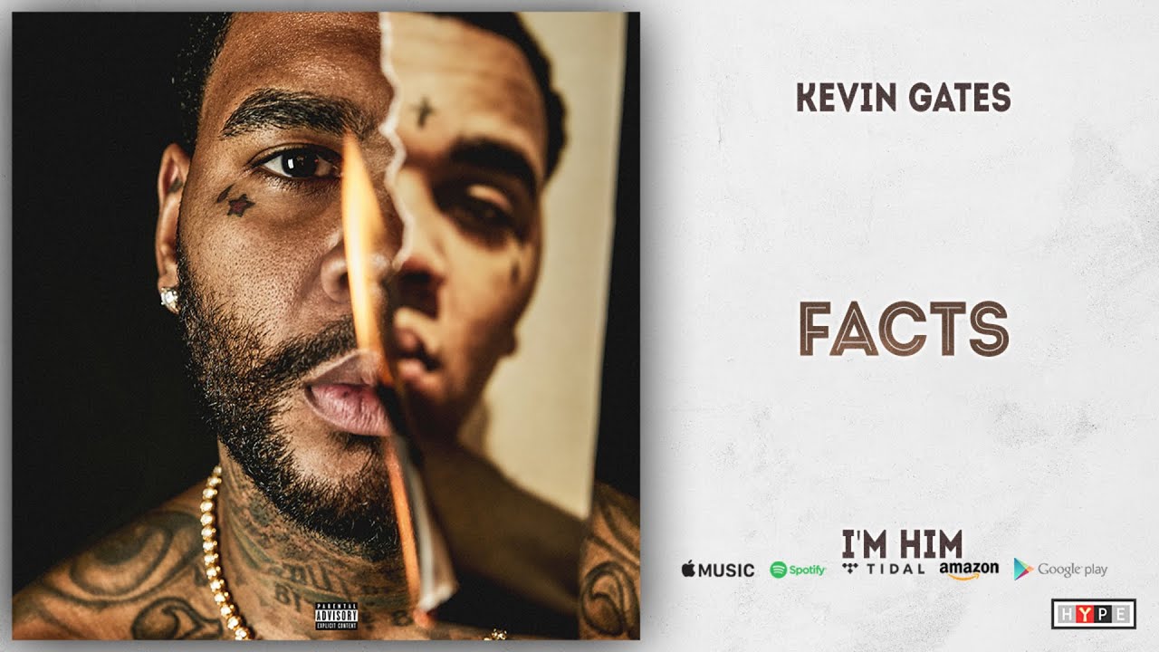 Kevin Gates - Facts (I'm Him)