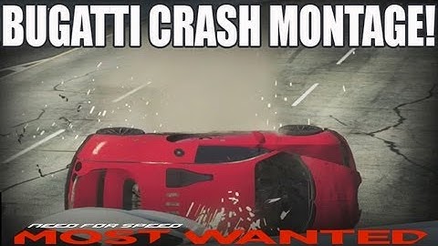 Bugatti Crash Montage! Need for Speed Most Wanted (NFS01)