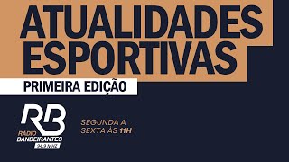 Atualidades Esportivas 1ª Edição (24/04/24)
