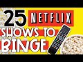 25 BINGE WORTHY SHOWS ON NETFLIX VIDEO | BEST NETFLIX SHOWS