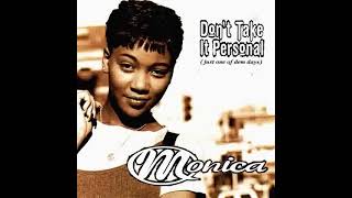 Monica - Dont Take It Personal ( Just One Of Dem Days ) ( Radio Edit )                         *****