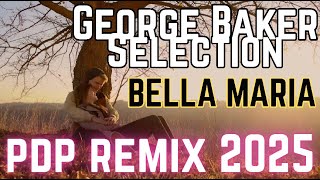 Download Mp3 George Baker Selection - Bella Maria (PDP Remix 2025) Gudang lagu Download Mp3 George Baker Selection - Bella Maria (PDP Remix 2025)