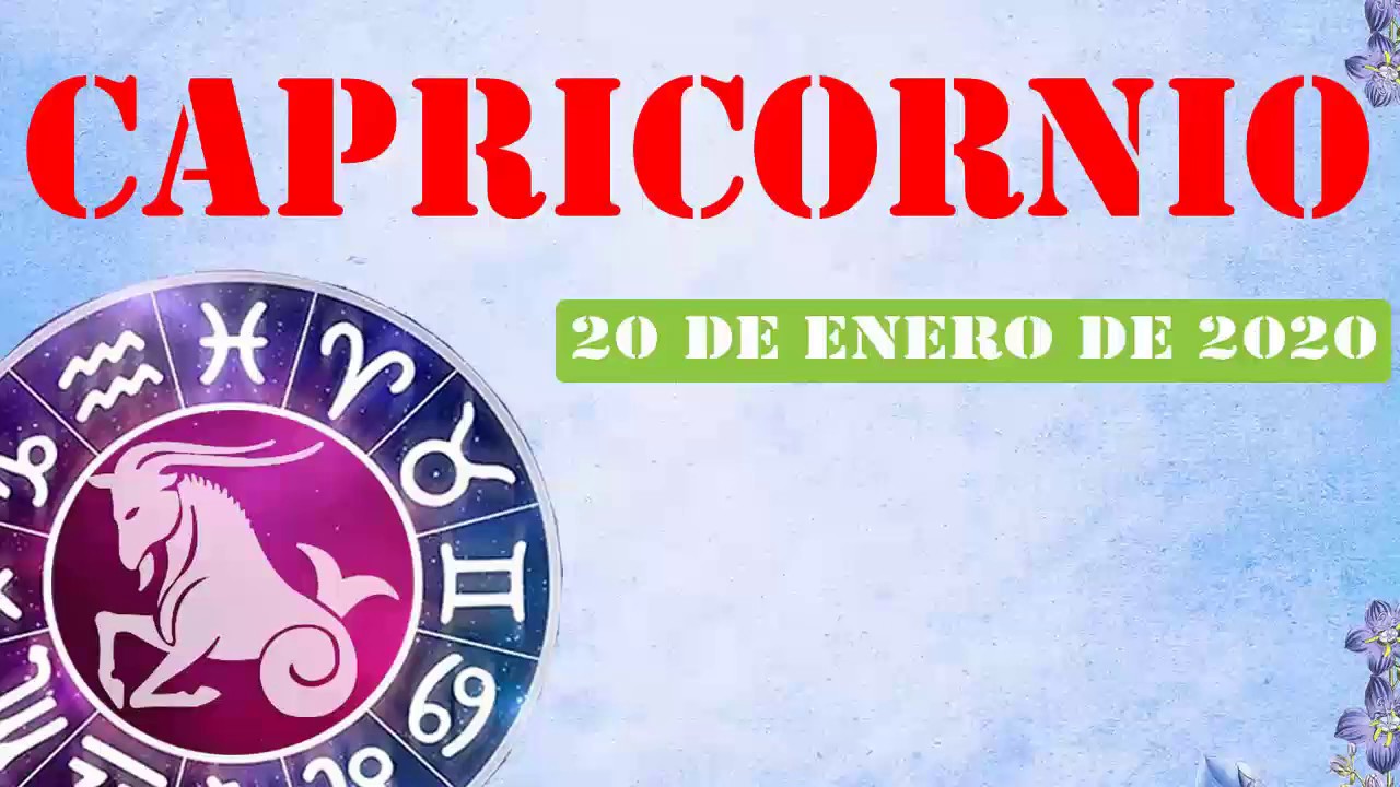 Capricornio horóscopo de hoy 20 de Enero 2020 Un gran día YouTube