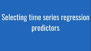 5.21: Selecting time series regression predictors